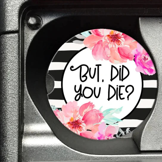 But Did You Die? Car Coaster - SINGLE