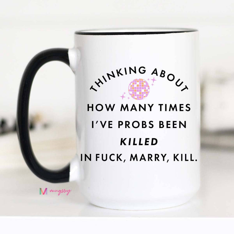 Thinking About How Many Times Funny Coffee Mug